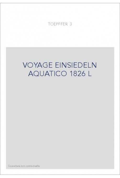 VOYAGE EINSIEDELN AQUATICO 1826 L