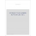 VOYAGE TOUR LEMAN AUTOUR LAC GE L