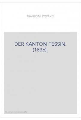 DER KANTON TESSIN. (1835).