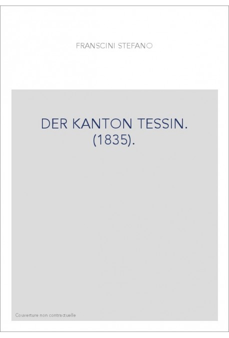 DER KANTON TESSIN. (1835).