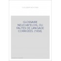 GLOSSAIRE NEUCHATELOIS, OU FAUTES DE LANGAGE CORRIGEES. (1858).