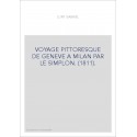 VOYAGE PITTORESQUE DE GENEVE A MILAN PAR LE SIMPLON. (1811).