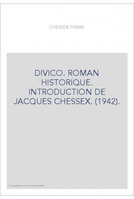 DIVICO. ROMAN HISTORIQUE. INTRODUCTION DE JACQUES CHESSEX. (1942).