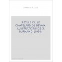 SIBYLLE OU LE CHATELARD DE BEVAIX. ILLUSTRATIONS DE G. BURNAND. (1934).