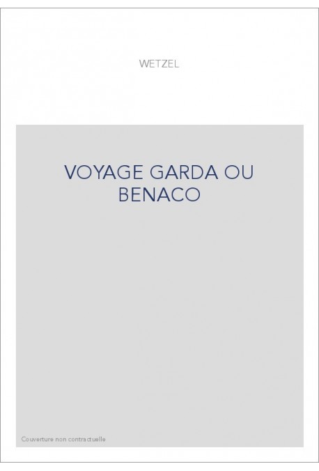 VOYAGE GARDA OU BENACO