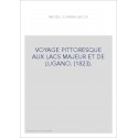 VOYAGE PITTORESQUE AUX LACS MAJEUR ET DE LUGANO. (1823).