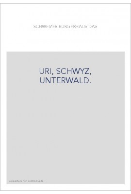 URI, SCHWYZ, UNTERWALD.