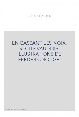 EN CASSANT LES NOIX. RECITS VAUDOIS. ILLUSTRATIONS DE FREDERIC ROUGE.