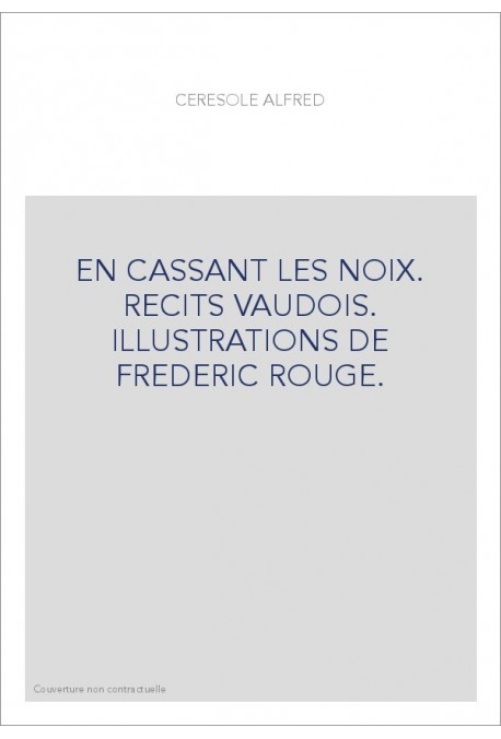 EN CASSANT LES NOIX. RECITS VAUDOIS. ILLUSTRATIONS DE FREDERIC ROUGE.