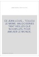 CE JEAN-LOUIS... TOUJOU LE MEME. VAUDOISERIES TANT VIEILLES QUE NOUVELLES, POUR AMUSER LE MONDE.