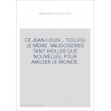 CE JEAN-LOUIS... TOUJOU LE MEME. VAUDOISERIES TANT VIEILLES QUE NOUVELLES, POUR AMUSER LE MONDE.
