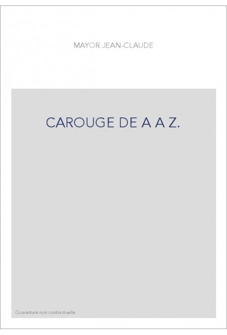 CAROUGE DE A A Z.