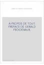 A PROPOS DE TOUT. PREFACE DE GERALD FROIDEVAUX.