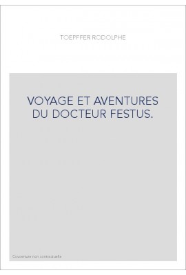 VOYAGE ET AVENTURES DU DOCTEUR FESTUS.