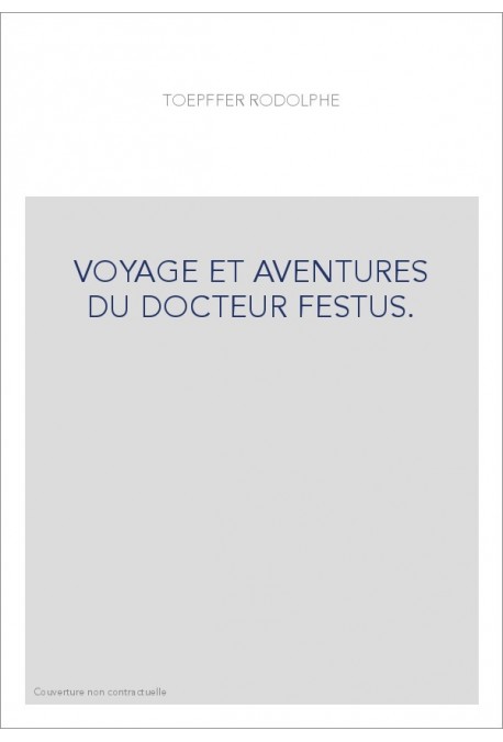 VOYAGE ET AVENTURES DU DOCTEUR FESTUS.