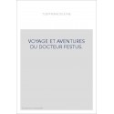 VOYAGE ET AVENTURES DU DOCTEUR FESTUS.