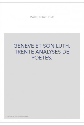 GENEVE ET SON LUTH. TRENTE ANALYSES DE POETES.