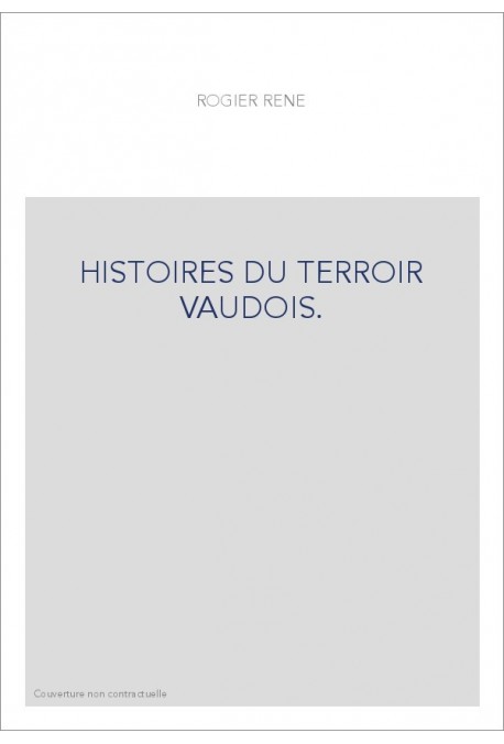 HISTOIRES DU TERROIR VAUDOIS.