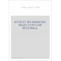 NYON ET SES ENVIRONS. PAGES D'HISTOIRE REGIONALE.