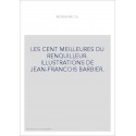 LES CENT MEILLEURES DU RENQUILLEUR. ILLUSTRATIONS DE JEAN-FRANCOIS BARBIER.