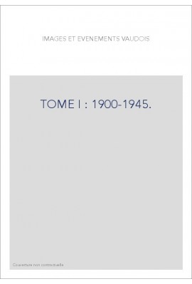 TOME I : 1900-1945.