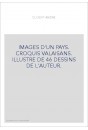 IMAGES D'UN PAYS. CROQUIS VALAISANS. ILLUSTRE DE 46 DESSINS DE L'AUTEUR.