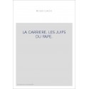 LA CARRIERE. LES JUIFS DU PAPE.