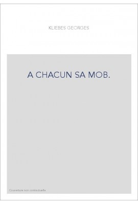 A CHACUN SA MOB.