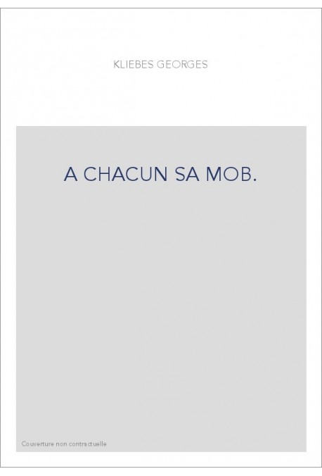 A CHACUN SA MOB.