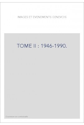 TOME II : 1946-1990.