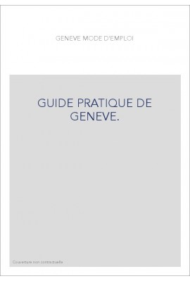 GUIDE PRATIQUE DE GENEVE.