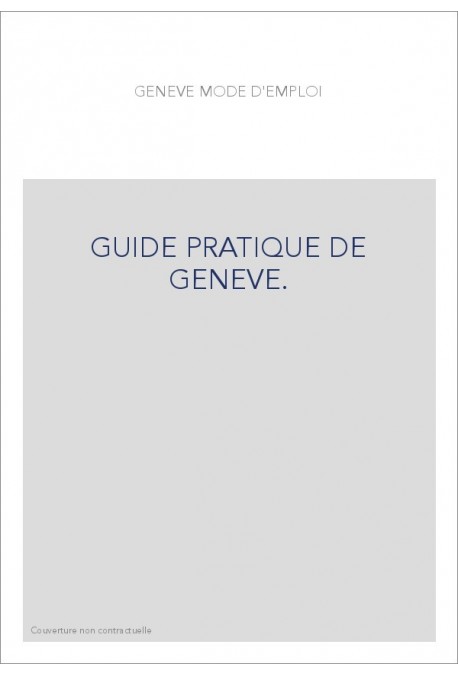 GUIDE PRATIQUE DE GENEVE.