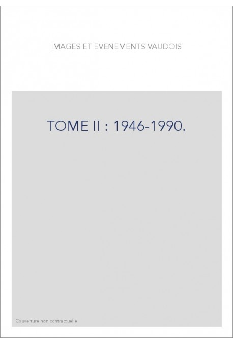 TOME II : 1946-1990.