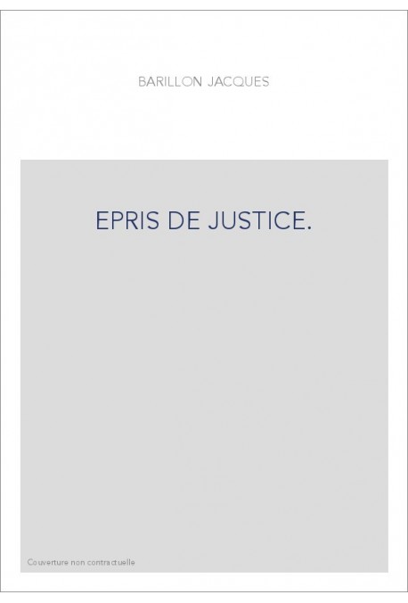 EPRIS DE JUSTICE.
