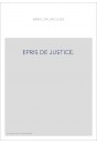 EPRIS DE JUSTICE.