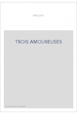 TROIS AMOUREUSES