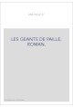 LES GEANTS DE PAILLE. ROMAN.