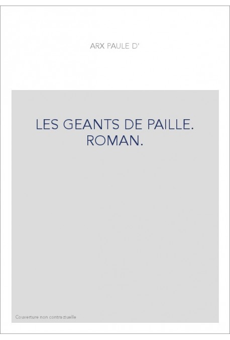 LES GEANTS DE PAILLE. ROMAN.