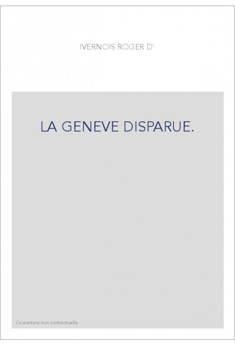 LA GENEVE DISPARUE.