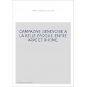 CAMPAGNE GENEVOISE A LA BELLE EPOQUE. ENTRE ARVE ET RHONE.