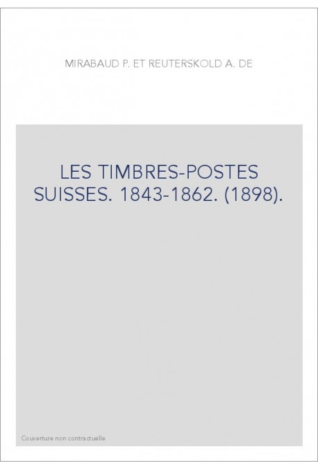 LES TIMBRES-POSTES SUISSES. 1843-1862. (1898).