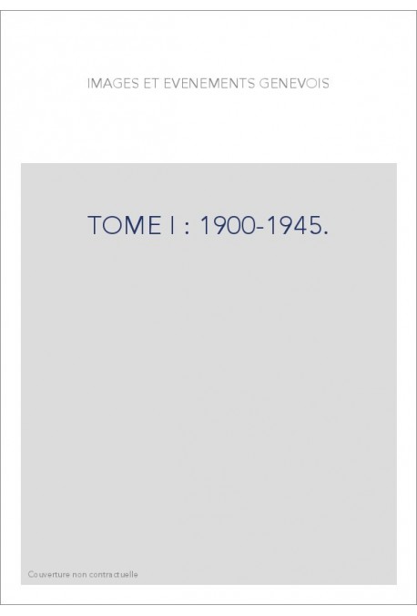 TOME I : 1900-1945.