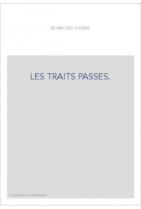 LES TRAITS PASSES.