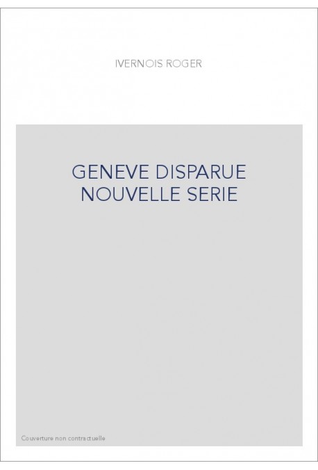 GENEVE DISPARUE NOUVELLE SERIE