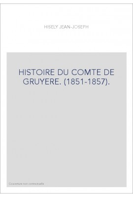 HISTOIRE DU COMTE DE GRUYERE. (1851-1857).