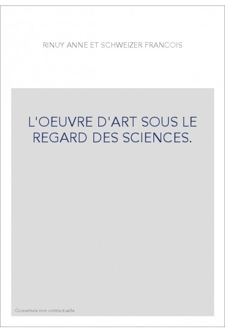 L'OEUVRE D'ART SOUS LE REGARD DES SCIENCES.
