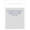 DE SARAJEVO A SAIGON. ROUTES DE GUERRE. PREFACE DE LARRY COLLINS.