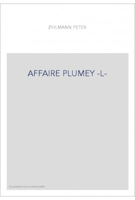 AFFAIRE PLUMEY -L-