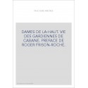 DAMES DE LA-HAUT. VIE DES GARDIENNES DE CABANE. PREFACE DE ROGER FRISON-ROCHE.