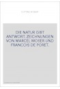 DIE NATUR GIBT ANTWORT. ZEICHNUNGEN VON MARCEL MOSER UND FRANCOIS DE PORET.